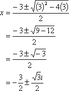 x = -3/2 +/- sqrt(3)i/2