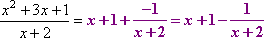 (x^2+3x+1)/(x+2) = x + 1 + (-1)/(x+2)