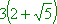 3(2 + sqrt(5))