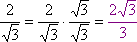 2/sqrt(3) = 2sqrt(3)/3