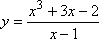 y = [x^3 + 3x − 2] / [x − 1]