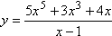 y = [5x^5 + 3x^3 + 4x] / [x − 1]