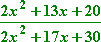 [ 2x^2 + 13x + 20 ] / [ 2x^2 + 17x + 30 ]