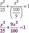 y^2 / 25 + x^2 / (100/9) = 1, or y^2 / 25 + (9x^2) / 100 = 1