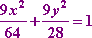 (9x^2) / 64 + (9y^2) / 28 = 1