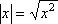 | x | = sqrt(x^2)