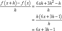 (6xh + 3h^2 − h) / h = 6x + 3h − 1