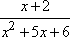 (x + 2)/(x^2 + 5x + 6)