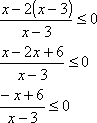 (-x + 6)/(x - 3) ≤ 0