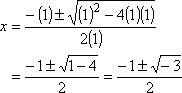 x = [-1 � sqrt(-3)]/2