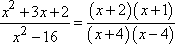 (x^2 + 3x + 2) / (x^2 - 16) = [(x + 2)(x - 1)] / [(x + 4)(x - 4)]