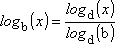 log_b(x) = log_d(x) / log_d(b)