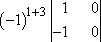 (-1)^(1+3) || 1 0 || -1 0 ||