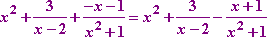 x^2 + 3/(x - 2) + (-x - 1)/(x^2 + 1) = x^2 + 3/(x - 2) - (x + 1)/(x^2 + 1)