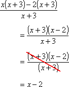 (x + 3)(x − 2)/(x + 3) = x − 2