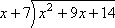 the long-division symbol, with x^2 + 9x + 14 inside and x + 7 to the left