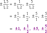 x = ± 1, 1/2, 5, 5/2
