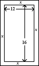 diagram: inner rectangle is labelled with width 12 and height 16; area between inner and outer rectangle is marked as being uniformly 'x' units wide