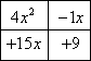 first row: 4x^2 and -1x; second row: +15x and +9