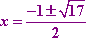x = [-1 ± sqrt(17)] / 2