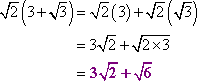 sqrt[2](3 + sqrt[3]) = 3 sqrt[2] + sqrt[2 * 3] = 3 sqrt[2] + sqrt[6]