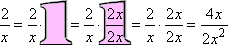 2/x = (2/x)×(2x/2x) = (4x)/(2x^2)