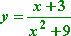 y = (x + 3) / (x^2 + 9)
