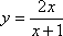 y = 2x / (x + 1)