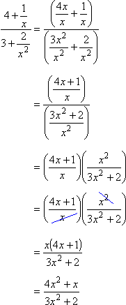 [4 + (1/x)] / [3 + (2/x^2)] = [(4x/x) + (1/x)] / [(3x^2/x^2) + (2/x^2)] = [(4x + 1)/x] / [(3x^2 + 2)/x^2] = [(4x + 1)/x] × [x^2/(3x^2 + 2)] = [(4x + 1)/1] × [x/(3x^2 + 2)] = [(x)(4x + 1)] / [(1)(3x^2 + 2)] = (4x^2 + x)/(3x^2 + 2)