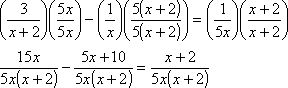 15x/[5x(x + 2)] − (5x + 10)/[5x(x + 2)] = (x + 2)/[5x(x + 2)]