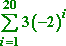 sum, from i = 1 to 20, of [3(−2)^i]