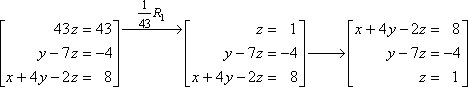 x + 4y - 2z = 8; y - 7z = -4; z = 1