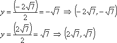 x = -2sqrt(7) then y = -sqrt(7); x = 2sqrt(7) then y = sqrt(7)