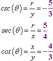 csc(theta) = -5/3, sec(theta) = 5/4, cot(theta) = -4/3