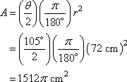 A = (105°/2)(π /180°)(72 cm)^2 = 1512π cm^2