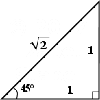 45° triangle, with sides having lengths 1 and hypotenuse having length sqrt[2]; the right angle is at the right of the base; the base angle is at the left of the base; the opposing angle is to the upper right